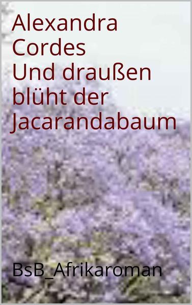 Und draußen blüht der Jacarandabaum