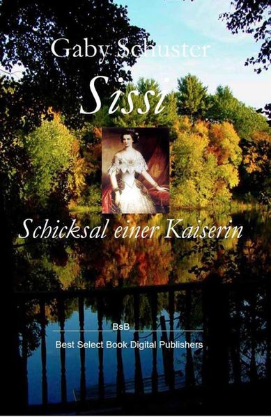 Sissi Schicksal einer Kaiserin