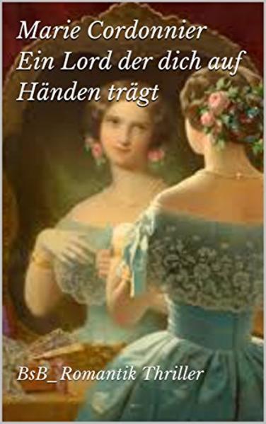 Ein Lord der dich auf Händen trägt