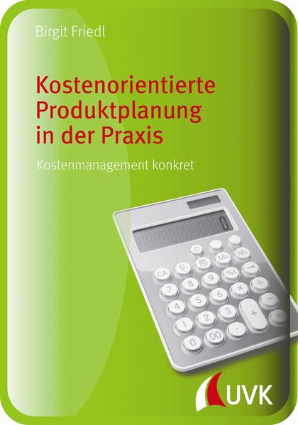 Kostenorientierte Produktplanung in der Praxis