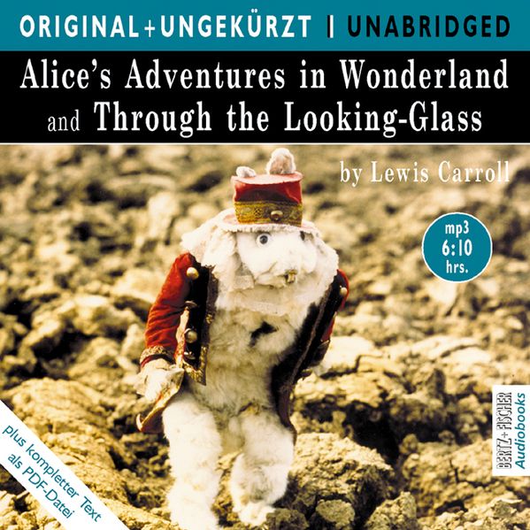 Alice’s Adventures in Wonderland and Through the Looking-Glass