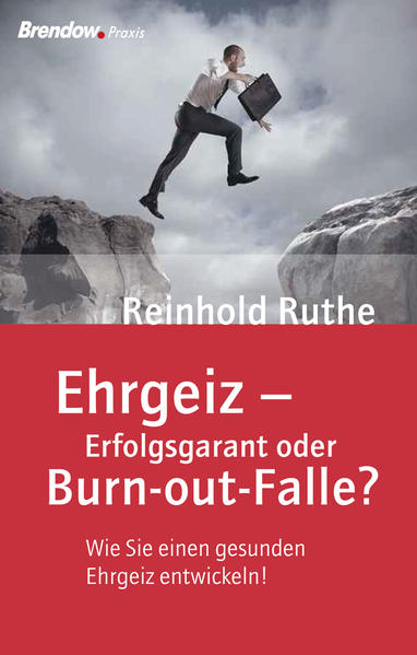 Ehrgeiz - Erfolgsgarant oder Burn-out-Falle?