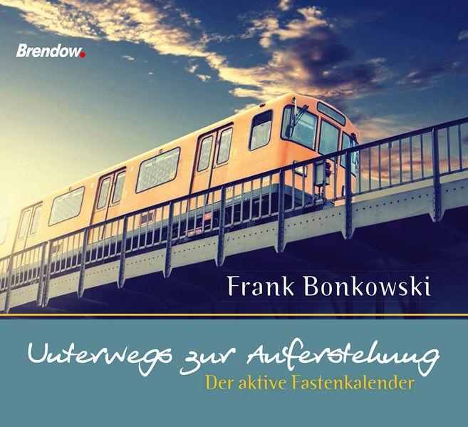 Unterwegs zur Auferstehung