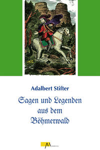Sagen und Legenden aus dem Böhmerwald