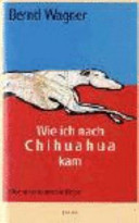 Wie ich nach Chihuahua kam