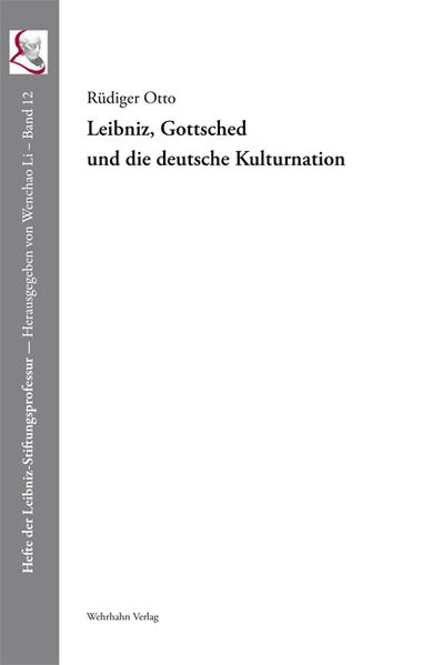 Leibniz, Gottsched und die deutsche Kulturnation