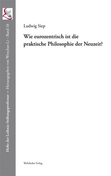 Wie eurozentrisch ist die praktische Philosophie der Neuzeit?