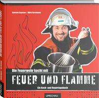 Die Feuerwehr kocht mit Feuer und Flamme