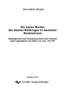 Die letzten Wochen des Zweiten Weltkrieges im deutschen Nordwestraum