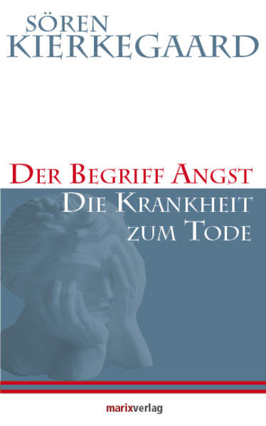 Der Begriff Angst /Die Krankheit zum Tode