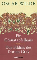 Ein Granatapfelhaus /Das Bildnis des Dorian Gray