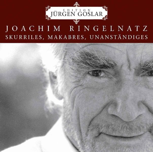 Joachim Ringelnatz:Skurriles, Makabres, Unanständiges