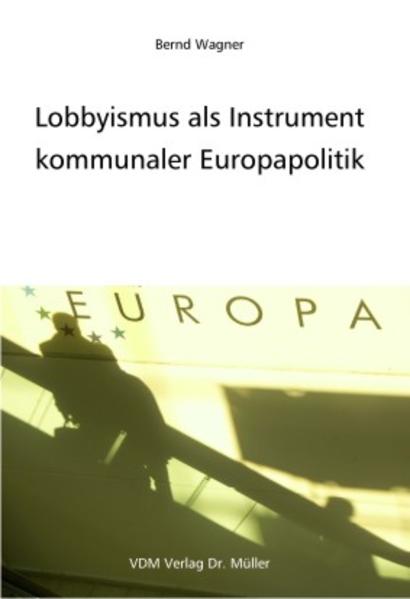 Lobbyismus als Instrument kommunaler Europapolitik