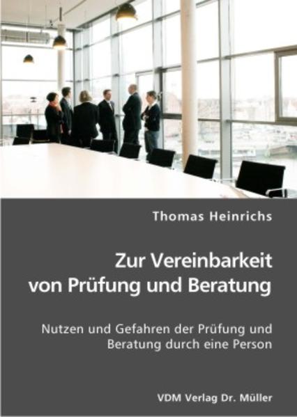 Zur Vereinbarkeit von Prüfung und Beratung