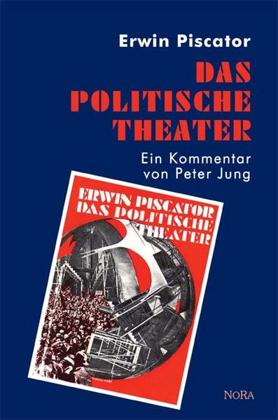 Erwin Piscator: Das politische Theater