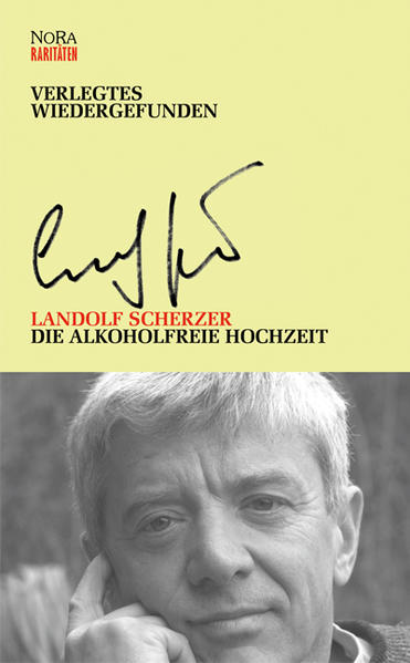 Die alkoholfreie Hochzeit und weitere Texte aus den Jahren 1972-1994