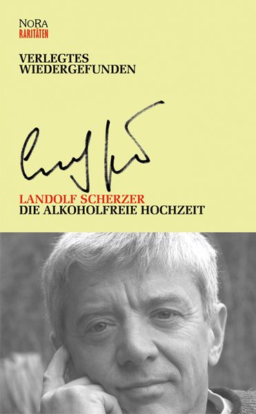 Die alkoholfreie Hochzeit und weitere Texte aus den Jahren 1972-1994