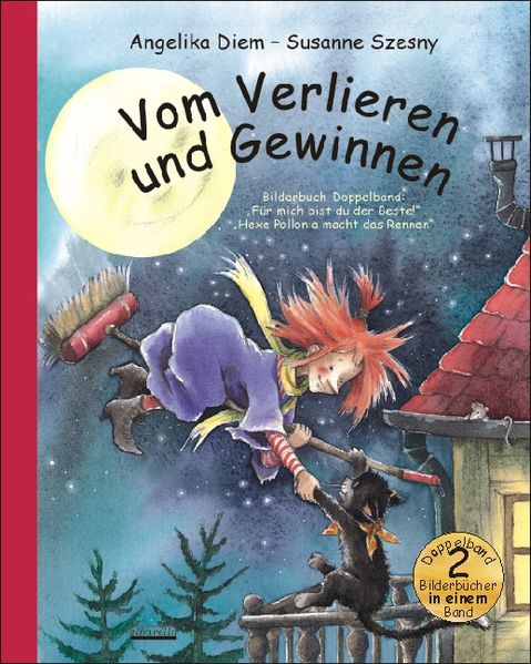 Vom Verlieren und Gewinnen – Bilderbuch-Doppelband: enthält die Titel „Für mich bist du der Beste!“ und „Hexe Pollonia macht das Rennen“.