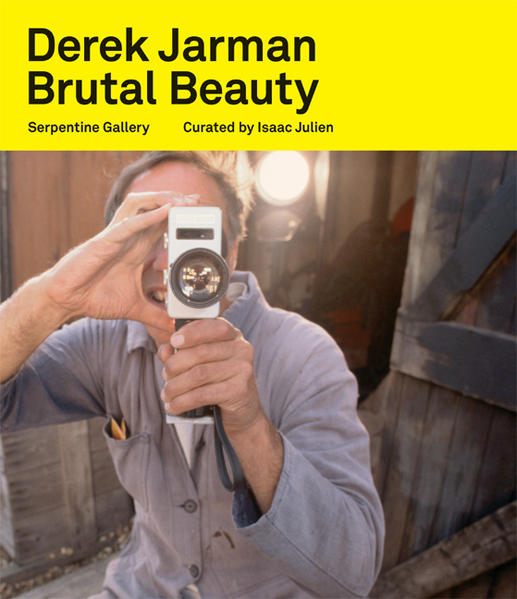 Derek Jarman. Brutal Beauty