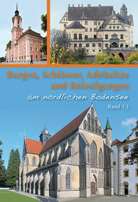 Burgen, Schlösser, Adelssitze und Befestigungen am nördlichen Bodensee