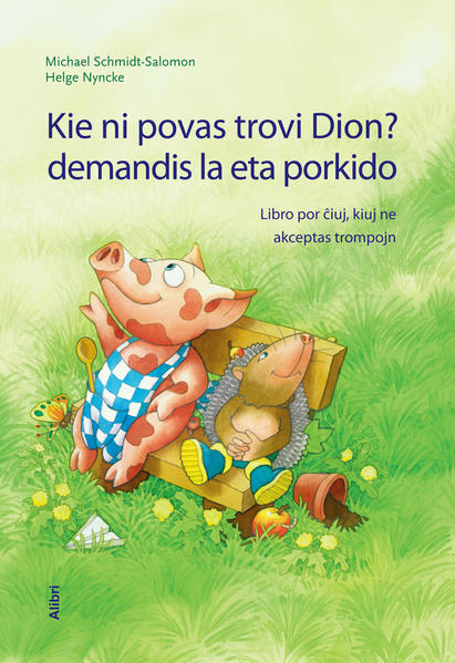 Kie ni povas trovi Dion? demandis la eta porkido