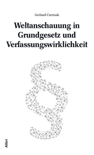 Weltanschauung in Grundgesetz und Verfassungswirklichkeit