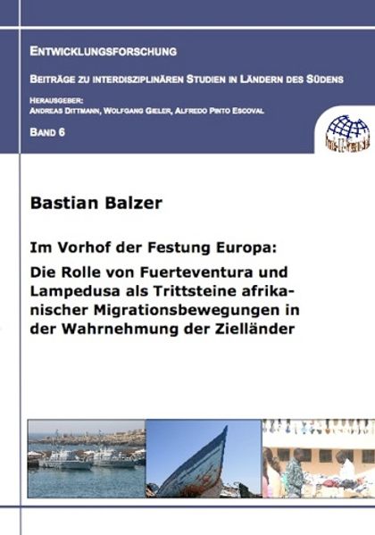 Im Vorhof der Festung Europa: Die Rolle von Fuerteventura und Lampedusa als Trittsteine afrikanischer Migrationsbewegungen in der Wahrnehmung der Zielländer