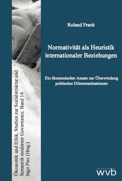 Normativität als Heuristik internationaler Beziehungen