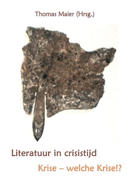 Literatuur in crisistijd. Krise - welche Krise!?
