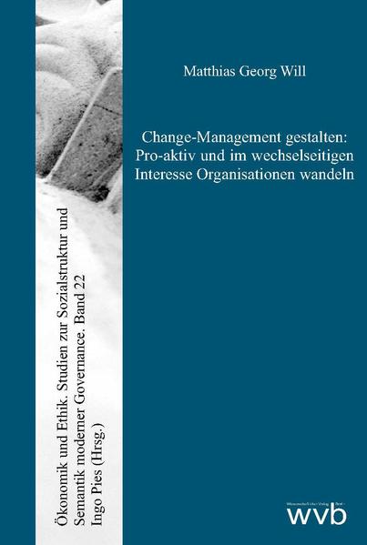 Change-Management gestalten: Pro-aktiv und im wechselseitigen Interesse Organisationen wandeln