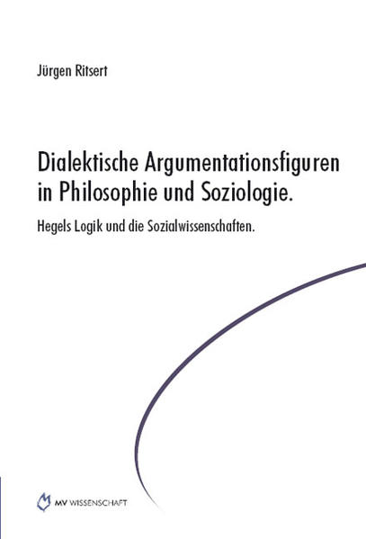 Dialektische Argumentationsfiguren in Philosophie und Soziologie