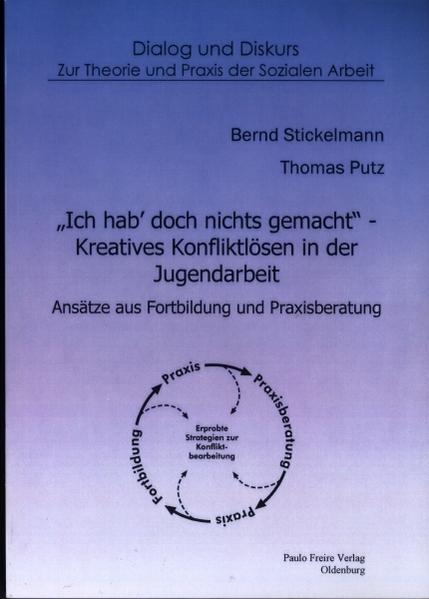 Ich hab doch nichts gemacht - Kreatives Konfliktlösen in der Jugendarbeit