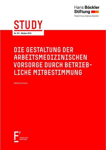 Die Gestaltung der arbeitsmedizinischen Vorsorge durch betriebliche Mitbestimmung