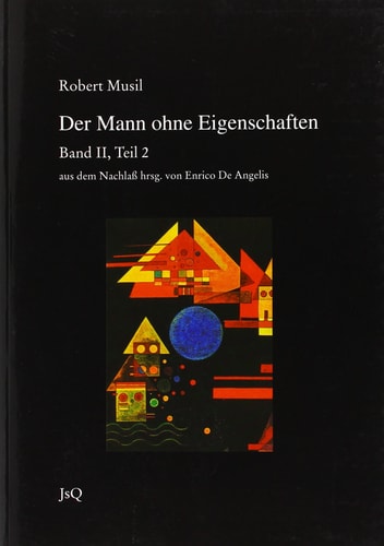 Der Mann ohne Eigenschaften, Band II - kritische Edition aus dem Nachlass