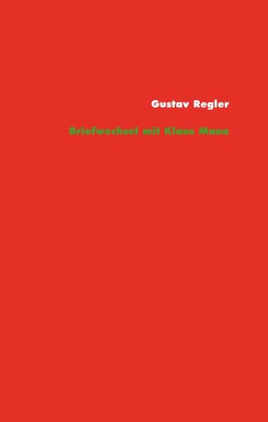 Gustav Regler – Klaus Mann Briefwechsel