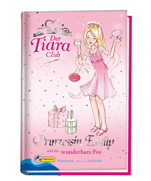 Der Tiara-Club / Prinzessin Emily und die wunderbare Fee