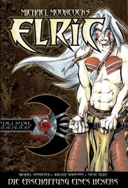 Michael Moorcocks Elric / Die Erschaffung eines Hexers