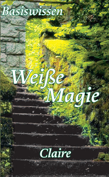 Basiswissen Weiße Magie
