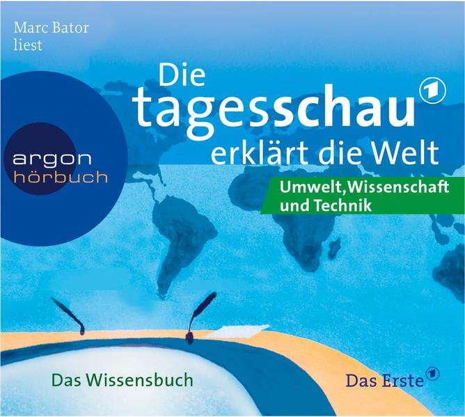 Hörbuch Die Tagesschau erklärt die Welt: Umwelt, Wissenschaft & Technik