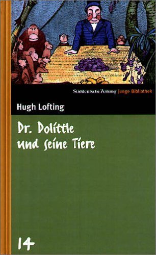 Doktor Dolittle und seine Tiere (SZ Junge Bibliothek, #14)