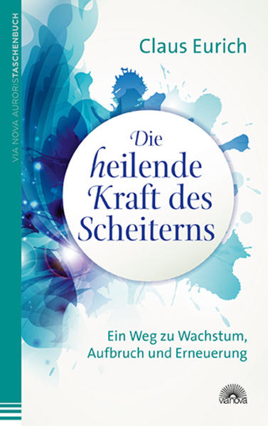 Die heilende Kraft des Scheiterns