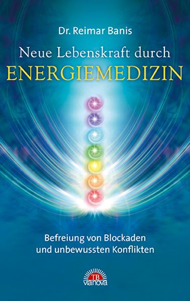 Neue Lebenskraft durch Energiemedizin