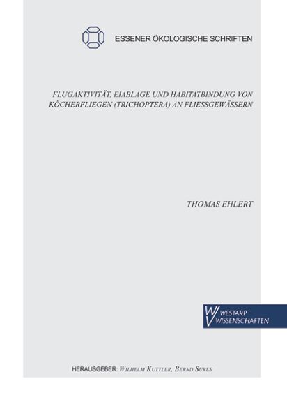 Flugaktivität, Eiablage und Habitatbindung von Köcherfliegen (Trichoptera) an Fließgewässern