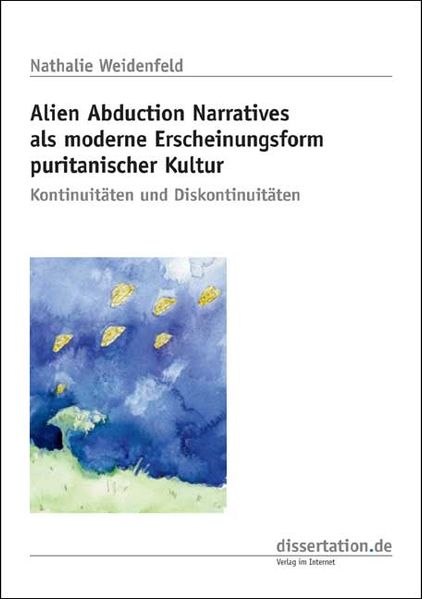 Alien Abduction Narratives als moderne Erscheinungsform puritanischer Kultur