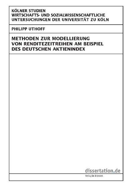 Methoden zur Modellierung von Renditezeitreihen am Beispiel des Deutschen Aktienindex