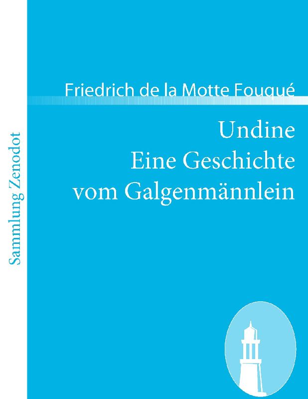 Undine /Eine Geschichte vom Galgenmännlein