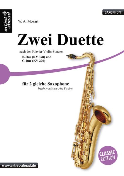 Zwei Duette – für zwei gleiche Saxophone – nach den Klavier-Violin-Sonaten B-Dur (KV 378) und C-Dur (KV 296) von W. A. Mozart