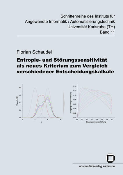 Entropie- und Störungssensitivität als neues Kriterium zum Vergleich verschiedener Entscheidungskalküle