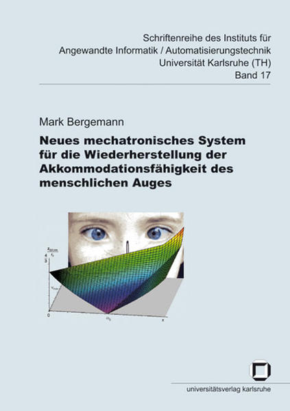 Neues mechatronisches System für die Wiederherstellung der Akkommodationsfähigkeit des menschlichen Auges
