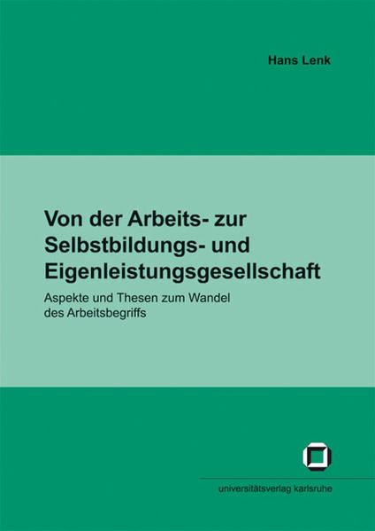 Von der Arbeits- zur Selbstbildungs- und Eigenleistungsgesellschaft